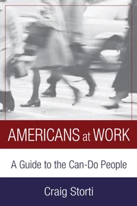 Americans at work : a cross-cultural guide to the Can-do people