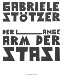 Der lange Arm der Stasi: Die Kunstszene der 1960er, 1970er und 1980er in Erfurt - ein Bericht