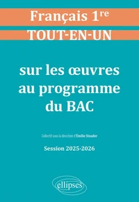 Français 1re Tout-en-un sur les oeuvres au programme du bac