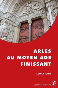 Arles au Moyen Age finissant