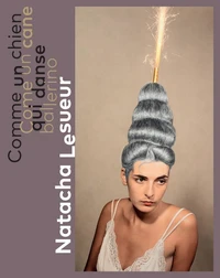 Natacha Lesueur : Comme un chien qui danse/Come un cane ballerino