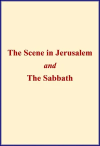 The Scene in Jerusalem and The Sabbath