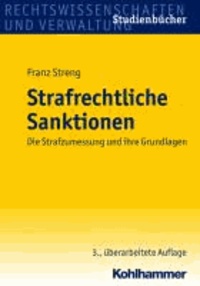 Strafrechtliche Sanktionen - Die Strafzumessung und ihre Grundlagen.