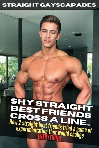  Straight Gayscapades - Shy Straight Best Friends Cross a Line Part 1 - Shy Straight Best Friends Cross a Line, #1.