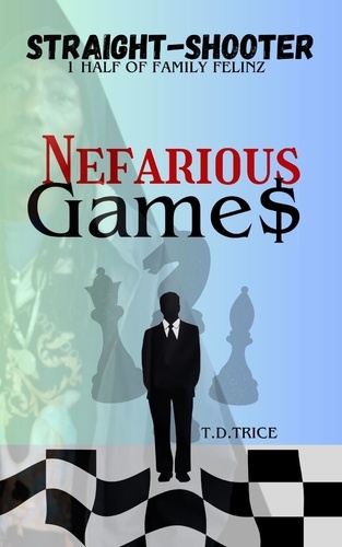  Straight-Shooter et  T.D.Trice - Nefarious Games.