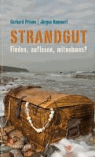 Strandgut - Finden, auflesen, mitnehmen?.