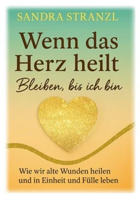 Wenn das Herz heilt Bleiben, bis ich bin