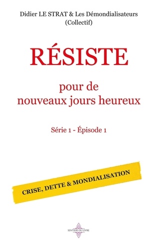 Strat didier Le - RÉSISTE POUR DE NOUVEAUX JOURS HEUREUX - SÉRIE 1 - ÉPISODE 1.