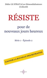 Strat didier Le - RÉSISTE POUR DE NOUVEAUX JOURS HEUREUX - SÉRIE 1 - ÉPISODE 2.