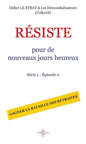 Strat didier Le - RÉSISTE POUR DE NOUVEAUX JOURS HEUREUX - SÉRIE 1 - ÉPISODE 2.