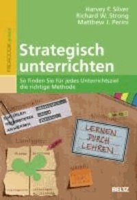 Strategisch unterrichten - So finden Sie für jedes Unterrichtsziel die richtige Methode.