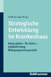 Strategische Entwicklung im Krankenhaus - Kennzahlen - Portfolio - Geokodierung - Belegungsmanagement.