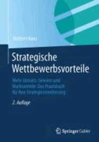 Strategische Wettbewerbsvorteile - Mehr Umsatz, Gewinn und Marktanteile: Das Praxisbuch für Ihre Strategieorientierung.