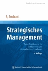 Strategisches Management - Zukunftssicherung für Krankenhaus und Gesundheitsunternehmen.