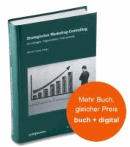 Strategisches Marketing-Controlling - Grundlagen, Organisation, Instrumente.
