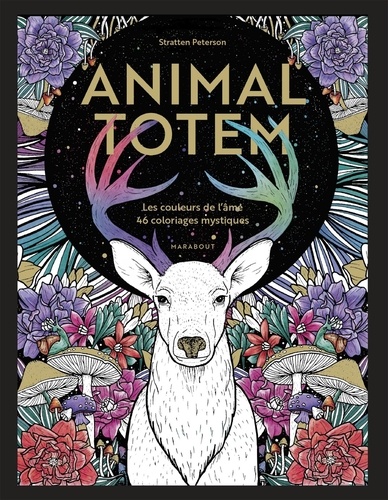 Animal Totem. Les couleurs de l'âme, 46 coloriages mystiques