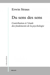 Du Sens Des Sens. Contribution A L'Etude Des Fondements De La Psychologie
