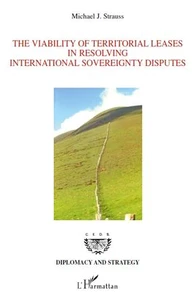 The Viability of Territorial Leases in Resolving International Sovereignty Disputes
