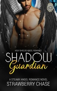  Strawberry Chase - Shadow Guardian - Holy Shields Angel Romance.