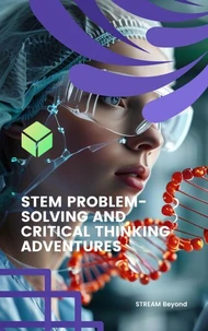 STEM Problem-Solving and Critical Thinking Adventures