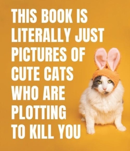 Street books Smith - This Book is Literally Just Pictures of Cute Cats Who Are Plotting to Kill You /anglais.