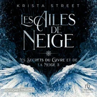 Les Secrets du Givre et de la Neige 3 : Les Ailes de Neige