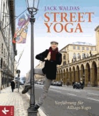 Street Yoga - Verführung für Alltags-Yogis.