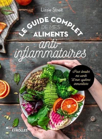 Le guide complet de mes aliments anti-inflammatoires