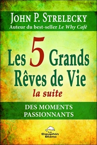 Les 5 grands rêves de vie