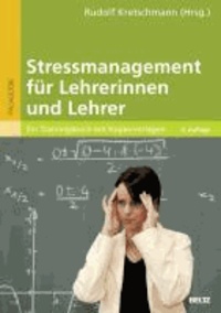 Stressmanagement für Lehrerinnen und Lehrer - Ein Trainingsbuch mit Kopiervorlagen.