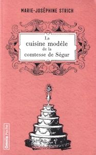 La cuisine modèle de la comtesse de Ségur