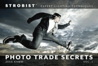 Strobist Photo Trade Secrets Volume 1 - Expert Lighting Techniques.