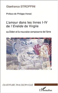 L'amour dans les livres I-IV de l'Enéide de Virgile ou Didon et la mauvaise composante de l'âme
