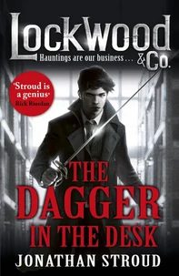 Lockwood &amp; Co: The Dagger in the Desk
