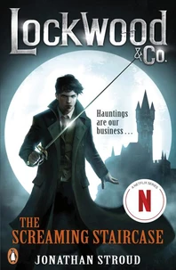 Lockwood &amp; Co: The Screaming Staircase