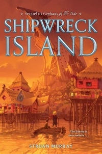 Struan Murray - Orphans of the Tide #2: Shipwreck Island.