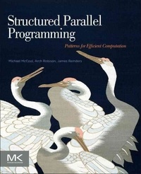 Structured Parallel Programming - Patterns for Efficient Computation.