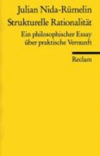Strukturelle Rationalität - Ein philosophischer Essay über praktische Vernunft.