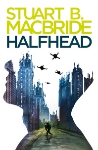 Stuart B. MacBride - Halfhead.