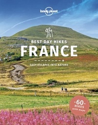 Stuart Butler et Oliver Berry - Best Day Walks France - Easy Escapes Into Nature. 60 Walks With Maps.
