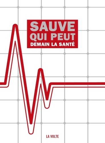 Sauve qui peut. Demain la santé