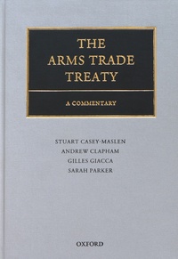 Stuart Casey-Maslen et Andrew Clapham - The Arms Trade Treaty - A Commentary.