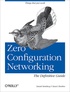 Stuart Cheshire - Zero Configuration Networking: The Definitive Guide.