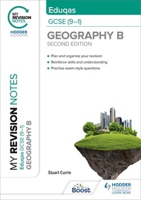 Stuart Currie - My Revision Notes: Eduqas GCSE (9–1) Geography B Second Edition.