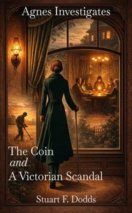 Agnes Investigates: The Coin and A Victorian Scandal