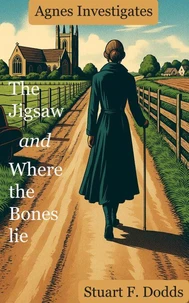 Agnes Investigates: The Jigsaw and Where the Bones Lie