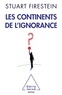 Stuart Firestein - Les continents de l'ignorance.