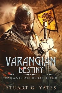  Stuart G. Yates - Destiny - Varangian, #4.