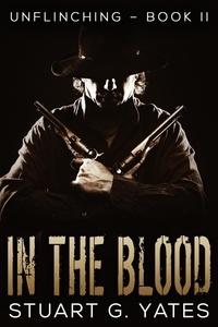  Stuart G. Yates - In The Blood - Unflinching, #2.