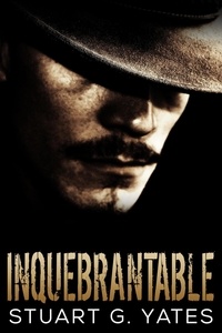  Stuart G. Yates - Inquebrantable - Inquebrantable, #1.